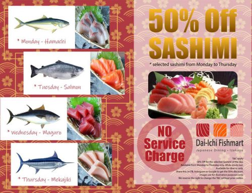 50% Off Sashimi​ (selected sashimi from Mon to Thu)